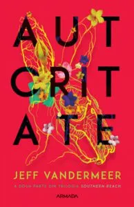 Autoritate - Trilogia Southern Reach, partea a II-a