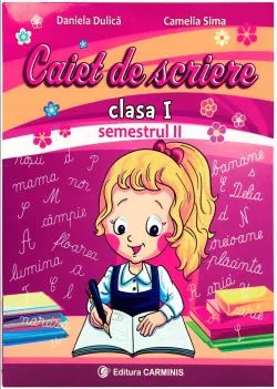 Caiet de scriere. Clasa I. Semestrul al II-lea de Camelia Sima