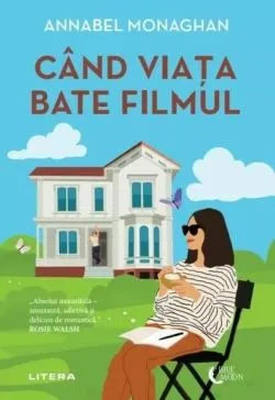 Când viața bate filmul de Annabel Monaghan