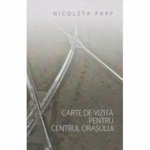 Carte de vizita pentru centrul orasului de Nicoleta Papp