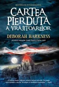 Cartea pierduta a vrajitoarelor de Deborah Harkness