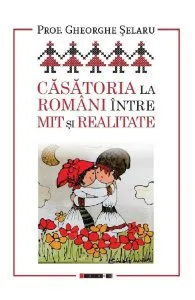 Casatoria la romani, intre mit si realitate de Gheorghe Selaru