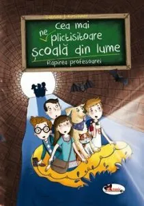 Cea mai (ne)plictisoare scoala din lume. Rapirea profesoarei de Sabrina J. Kirschner