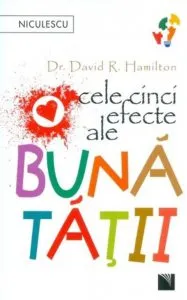 Cele cinci efecte ale bunatatii de David R. Hamilton
