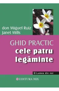 Cele patru legaminte. Ghid practic