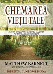 Chemarea vietii tale. Cum sa descoperi lucrarea mareata pentru care ai fost creat