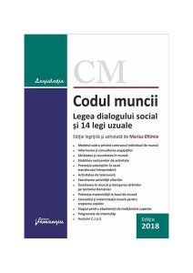 Codul muncii. Legea dialogului social și 14 legi uzuale. Actualizat 17 septembrie 2018