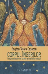 Corpul ingerilor. Fragmente dintr-o istorie a ierarhiilor ceresti