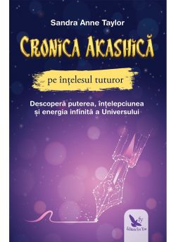 Cronica Akashica pe intelesul tuturor