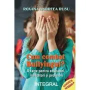 Cum combat bullyingul? de Roxana Andreea Rusu