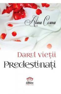 Darul vietii. Predestinati