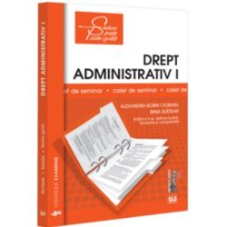 Drept administrativ 1. Caiet de seminar. Notiuni fundamentale; Obiect, izvoare, norme, raporturi; Organizarea administratiei publice