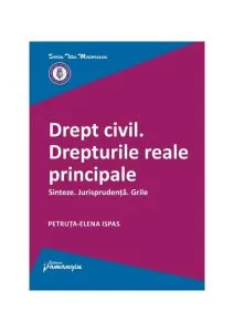 Drept civil. Drepturile reale principale de Petruta-Elena Ispas