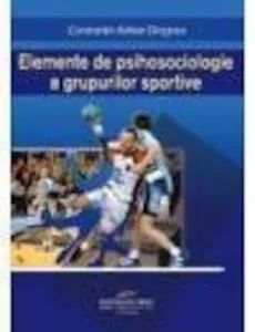 Elemente de psihosociologie a grupurilor sportive de Constantin Adrian Dragnea