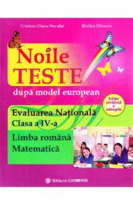 Evaluare nationalala. Limba romana. Matematica. Noile teste