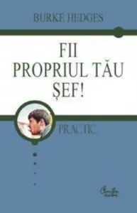Fii propriul tau sef! de Burke Hedges