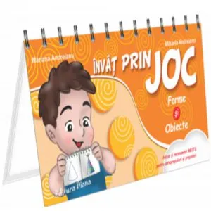 Forme si obiecte - Invat prin joc de Mariana Andreianu