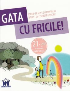 Gata cu fricile!