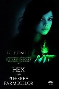 Hex sau Puterea farmecelor de Chloe Neill