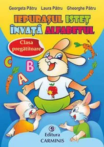Iepurasul istet invata alfabetul, grupa pregatitoare de Laura Patru