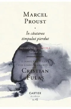 In cautarea timpului pierdut Vol.4: Sodoma si Gomora de Marcel Proust