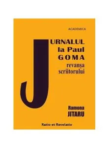 Jurnalul la Paul Goma. Revanșa scriitorului de Ramona Jitaru