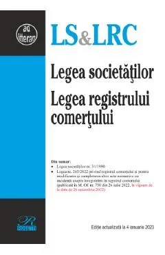 Legea societatilor. Legea registrului comertului Act. 4 ianuarie 2023 de Autor Anonim