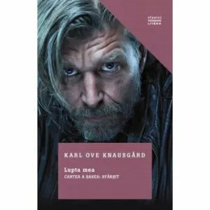 Lupta mea. Cartea a sasea: Sfarsit de Karl Ove Knausgard
