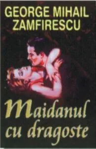 Maidanul cu dragoste de George Mihail Zamfirescu