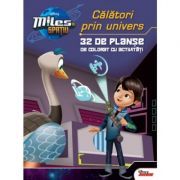 Miles in spatiu. Calator prin univers. 32 de planse de colorat si cu activitati