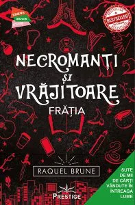 Necromanți și Vrăjitoare, Frăția de Raquel Brune