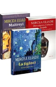 Pachet 3 carti: Domnisoara Christina. SarpeleLa tiganciMaitreyi de Mircea Eliade