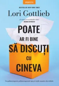 Poate ar fi mai bine sa discuti cu cineva de Lori Gottlieb