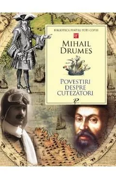 Povestiri despre cutezatori de Mihail Drumes
