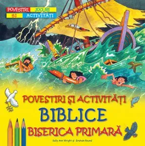 Povestiri si activitati biblice - Biserica primara de Sally Ann Wright