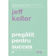 Pregatit pentru succes. Editia 2