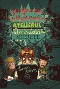 Profesoru Miracol. Atelierul dorintelor secrete de Susan Niessen