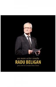 Radu Beligan, un mare actor roman prin ochii lui Cristian Radu Nema