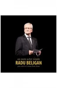 Radu Beligan, un mare actor roman prin ochii lui Cristian Radu Nema
