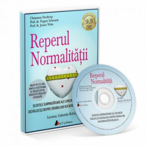 Reperul normalitatii. Secretele surprinzatoare ale cuplurilor fericite si ce dezvaluie ele despre crearea unei noi normalitati in relatia ta