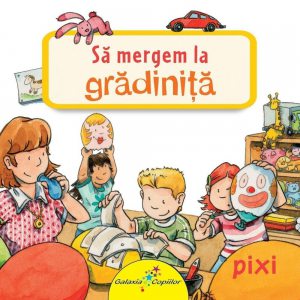 Sa mergem la gradinita