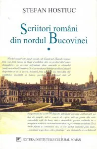 Scriitori Romani Din Nordul Bucovinei de Stefan Hostiuc