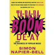 Ta-Ra-Ra-Boom-De-Ay. The Dodgy Business of Popular Music de Simon Napier-Bell