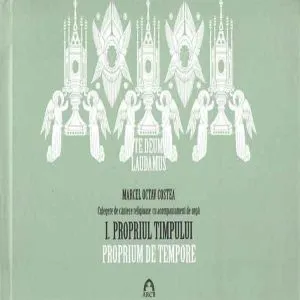Te Deum Laudamus - Propriul timpului. Volumul I