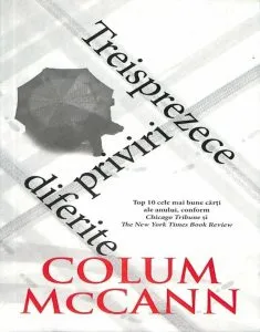 Treisprezece priviri diferite de Colum McCann
