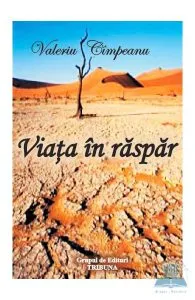 Viata in raspar de Valeriu Cimpeanu