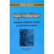 Viata triumfatoare de James Allen