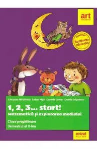 1,2,3... Start! Matematica si explorarea mediului Sem.2 Clasa Pregatitoare de Cleopatra Mihailescu