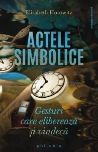 Actele simbolice de Elisabeth Horowitz