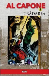 Al Capone Vol. 2: Tradarea de Dentzel G. Jones
